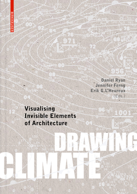 Drawing Climate: Visualising Invisible Elements of Architecture Cover Image