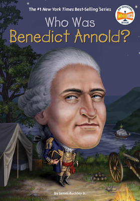 Who Was Benedict Arnold? (Who Was?) By James Buckley, Who Hq, Gregory Copeland (Illustrator) Cover Image