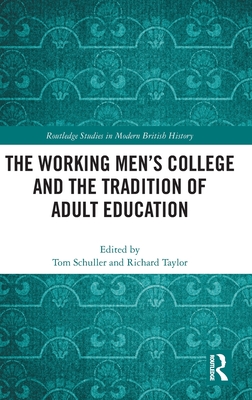 The Working Men's College and the Tradition of Adult Education (Routledge Studies in Modern British History)