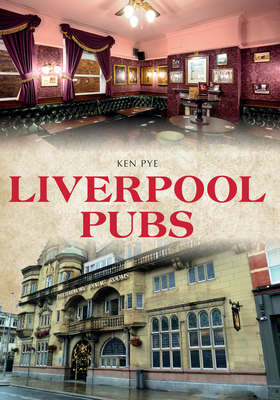 Liverpool Pubs By Ken Pye Cover Image