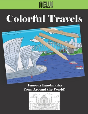 Colorful Travels - Famous Landmarks from Around the World: Adult Coloring and activity word search puzzle book.