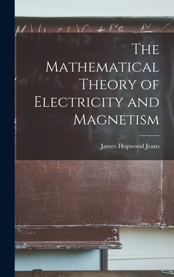 The Mathematical Theory of Electricity and Magnetism Cover Image