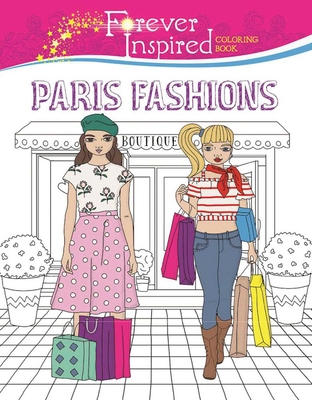 Forever Inspired Coloring Book: Paris Fashions (Forever Inspired Coloring Books) By Karma Voce Cover Image