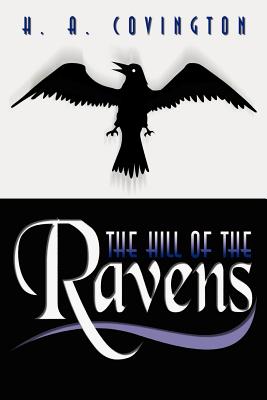 The Hill of the Ravens By H. a. Covington Cover Image