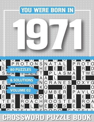 You Were Born In 1971 Crossword Puzzle Book: Crossword Puzzle Book for Adults and all Puzzle Book Fans Cover Image