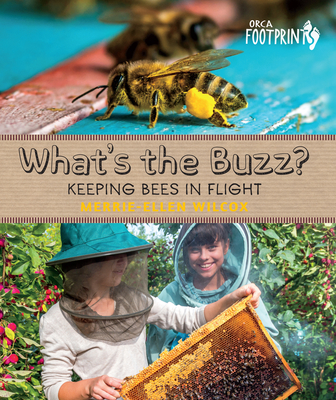 What's the Buzz?: Keeping Bees in Flight (Orca Footprints #7)