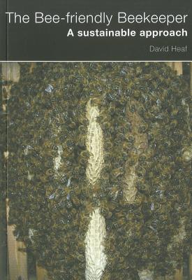 The Bee-friendly Beekeeper By David Heaf Cover Image
