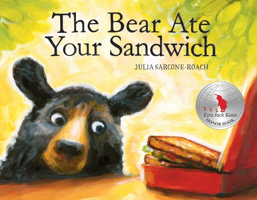 The Bear Ate Your Sandwich By Julia Sarcone-Roach Cover Image