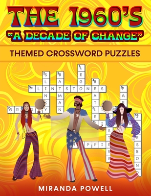 The 1960's Themed Crossword Puzzles: 'A Decade of Change By Miranda Powell Cover Image