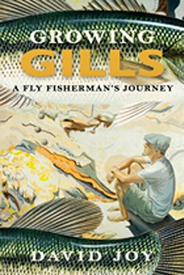 Growing Gills: A Fly Fisherman's Journey