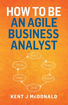 How To Be An Agile Business Analyst (Paperback) | Books and Crannies