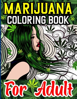 marijuana coloring book for adult coloring book with 50 marijuana cannabis and weed lovers themed adult coloring book for complete relaxation and st large print paperback snowbound books