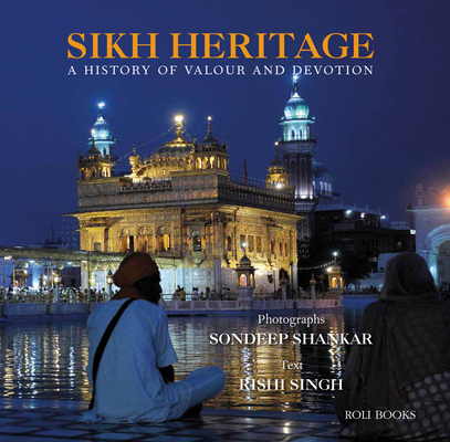 Sikh Heritage: A History of Valour and Devotion By Sondeep Shankar, Rishi Singh Cover Image