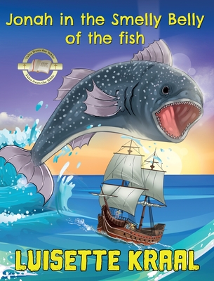 Jonah in the Smelly Belly of the Fish By Luisette Kraal Cover Image