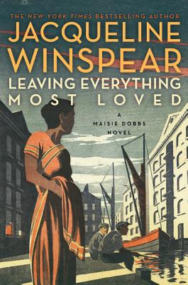 Leaving Everything Most Loved: A Maisie Dobbs Novel Cover Image