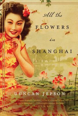 Cover Image for All the Flowers in Shanghai: A Novel