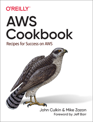 Aws Cookbook: Recipes for Success on Aws By John Culkin, Mike Zazon Cover Image
