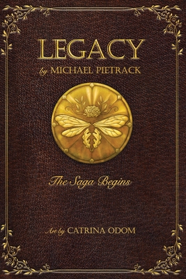 Legacy: The Saga Begins By Michael Pietrack, Catrina Odom (Illustrator) Cover Image