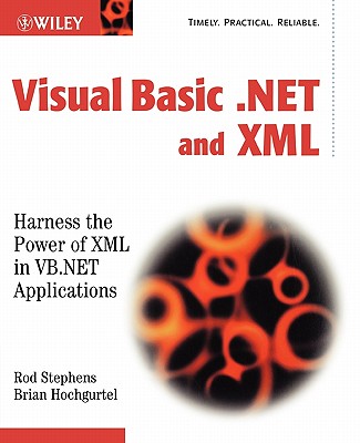 Visual Basic .Net and XML: Harness the Power of XML in VB.NET Applications Cover Image