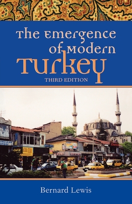 The Emergence of Modern Turkey (Studies in Middle Eastern History)
