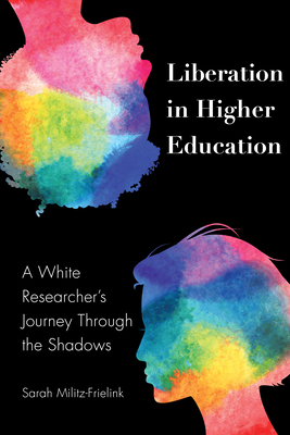 Liberation in Higher Education: A White Researcher's Journey Through the Shadows (Black Studies and Critical Thinking #113) Cover Image