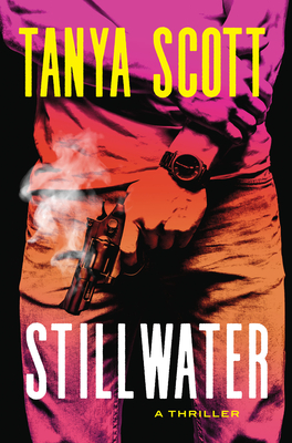Stillwater: A Luke Harris Thriller By Tanya Scott Cover Image