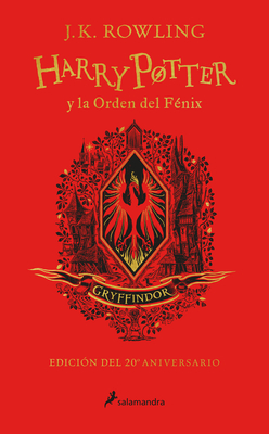 Harry Potter y la Orden del Fénix (20 Aniv. Gryffindor) / Harry Potter and the O rder of the Phoenix (Gryffindor) By J. K. Rowling Cover Image