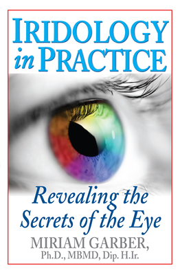 Iridology in Practice: Revealing the Secrets of the Eye Cover Image