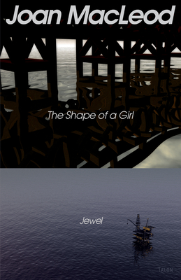 The Shape of a Girl / Jewel By Joan MacLeod Cover Image