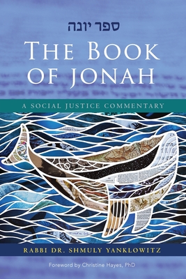 The Book of Jonah: A Social Justice Commentary By Shmuly Yanklowitz Cover Image