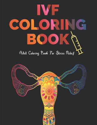IVF Coloring Book: Stress Relief Infertility Coloring Book For Adults With  Funny & Motivational Quotes Includes Sketch Board (Paperback) | Penguin  Bookshop