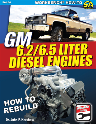 GM 6.2 & 6.5 Liter Diesel Engines: How to Rebuild By John F. Kershaw Cover Image