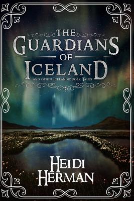 The Guardians of Iceland and Other Icelandic Folk Tales Cover Image