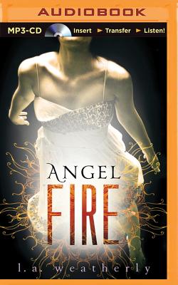 Angel Fire By L. A. Weatherly, Cassandra Campbell (Read by) Cover Image
