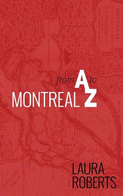 Montreal from A to Z: An Alphabetical City Guide (Alphabet City Guides #1)