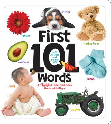 First 101 Words: A Hidden Pictures Lift-the-Flap Board Book, Learn Animals, Food, Shapes, Colors and Numbers, Interactive First Words Book for Babies and Toddlers (Highlights First 101 Words)