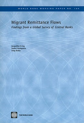 Migrant Remittance Flows: Findings from a Global Survey of Central Banks (World Bank Working Papers #194)