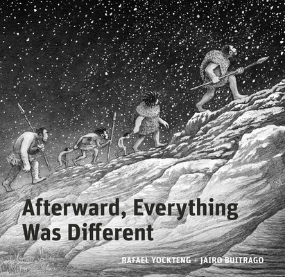 Afterward, Everything Was Different: A Tale from the Pleistocene (Aldana Libros)