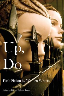 Up, Do: Flash Fiction by Women Writers By Patricia Flaherty Pagan Cover Image