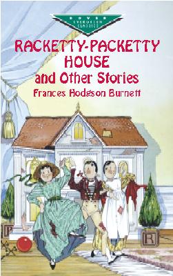 Racketty-Packetty House and Other Stories (Dover Children's Evergreen Classics)