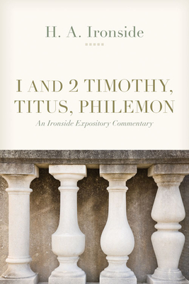 1 and 2 Timothy, Titus, and Philemon By H. a. Ironside Cover Image