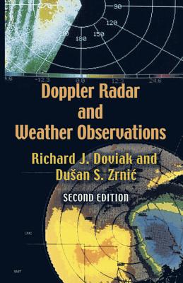 Doppler Radar and Weather Observations: Second Edition (Dover Books on Engineering) By Richard J. Doviak, Dusan S. Zrnic Cover Image