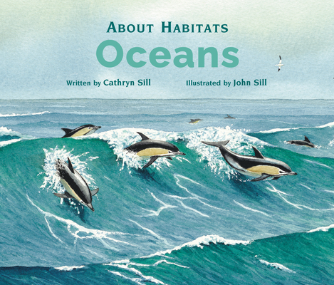 About Habitats: Oceans By Cathryn Sill, John Sill (Illustrator) Cover Image