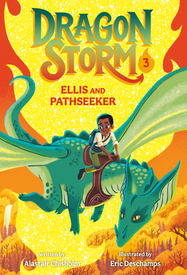 Dragon Storm #3: Ellis and Pathseeker By Alastair Chisholm, Eric Deschamps (Illustrator) Cover Image