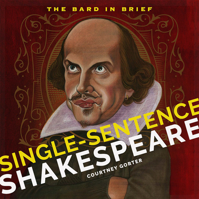 Single-Sentence Shakespeare By Courtney Gorter Cover Image