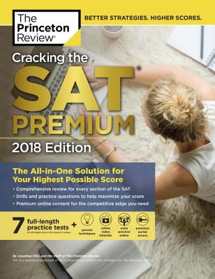Cracking the SAT Premium Edition with 7 Practice Tests, 2018: The All-in-One Solution for Your Highest Possible Score (College Test Preparation)