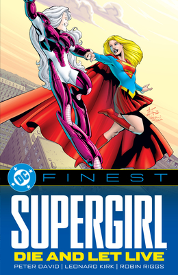 DC Finest: Supergirl: Die and Let Live