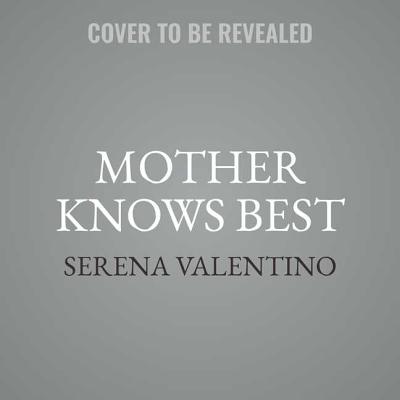 Mother Knows Best Lib/E: A Tale of the Old Witch By Serena Valentino, Lucy Rayner (Read by) Cover Image