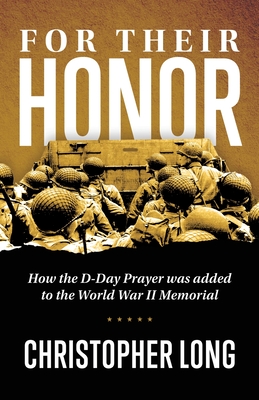 For Their Honor: How The D-Day Prayer was added to the World War II Memorial Cover Image