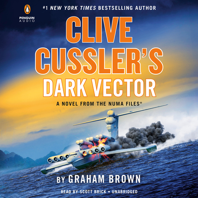 Clive Cussler's Dark Vector (The NUMA Files #19) By Graham Brown, Scott Brick (Read by) Cover Image